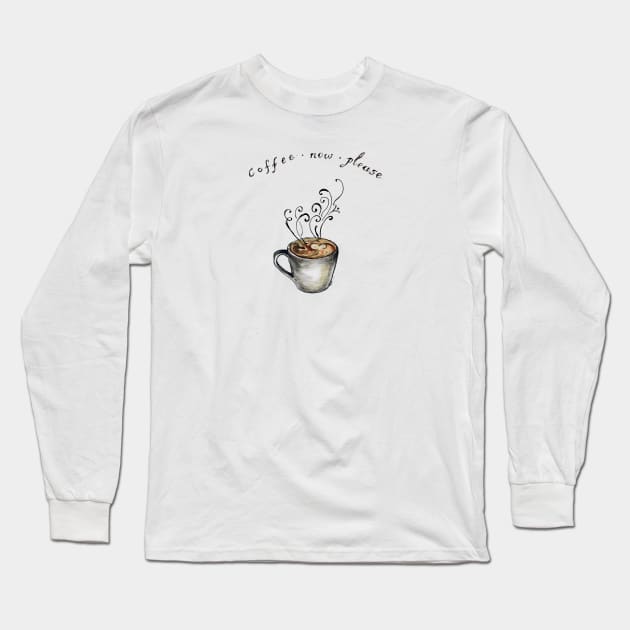 Coffee Now Please. Long Sleeve T-Shirt by FanitsaArt